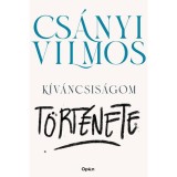 K&iacute;v&aacute;ncsis&aacute;gom t&ouml;rt&eacute;nete - Cs&aacute;nyi Vilmos