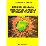 C. Cotea - Biologie celulara. Embriologie generala. Histologie generala - 137060