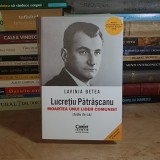LAVINIA BETEA - LUCRETIU PATRASCANU : MOARTEA UNU LIDER COMUNIST _ STUDIU DE CAZ , 2026 *