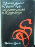 SONETUL SPANIOL IN SECOLUL DE AUR-ANTOLOGIE, TRADUCERI, NOTE SI CUVANT INAINTE DE DUMITRU RADULIAN-129365