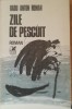 Radu Anton Roman - Zile de pescuit - Editura Cartea Romaneasca, 1985, 236 pagini