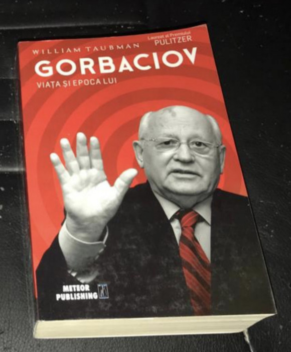 Gorbaciov Viata si epoca lui William Taubman