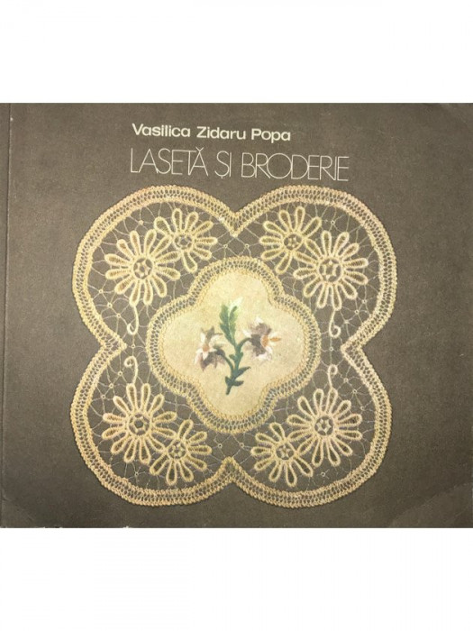 Vasilica Zidaru Popa - Lasetă și broderie (editia 1988)