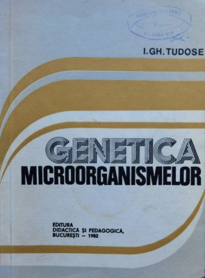 Genetica Microorganismelor - I. Gh. Tudose , C770 foto