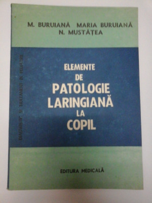 ELEMENTE DE PATOLOGIE LARINGIANA LA COPIL - BURUIANA foto