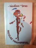 NICOLAE MAGNIFICUL , O CARTE DESENATA DE NICOLAE POPA , Bucuresti 2000