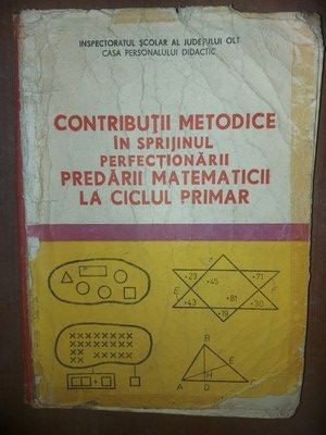 Contributii metodice in sprijinul perfectionarii predarii matematicii la ciclul primar UZATA