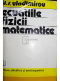 V. S. Vladimirov - Ecuatiile fizicii matematice (editia 1980)