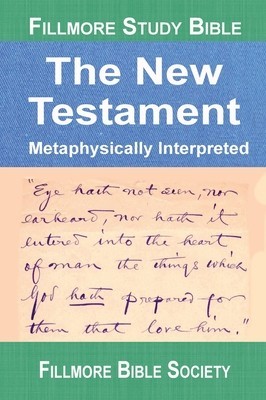 Fillmore Study Bible New Testament: Metaphysically Interpreted foto