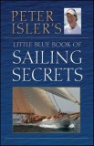 Peter Isler&#039;s Little Blue Book of Sailing Secrets