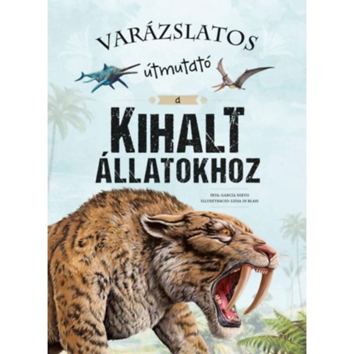 Var&aacute;zslatos &uacute;tmutat&oacute; a kihalt &aacute;llatokhoz - Eliseo Garc&iacute;a Nieto