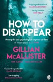 How to Disappear | Gillian McAllister, 2020, Penguin Books Ltd