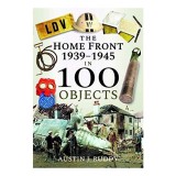 Home Front 1939-1945 in 100 Objects