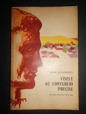 Mihai Diaconescu - Visele au contururi precise (1963) foto