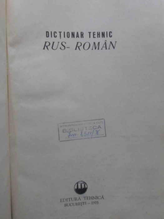 DICTIONAR TEHNIC RUS-ROMAN (110.000 TERMENI)-COLECTIV