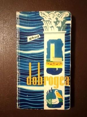 Demetru Popescu et al. - Dobrogea - litoralul rom&amp;acirc;nesc, Delta Dunării (ghid, 1964, bogat ilustrat, conține hărți) foto