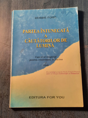 Partea intunecata a cautatorilor de lumina Debbie Ford foto