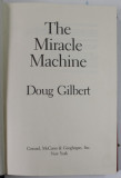 THE MIRACLE MACHINE by DOUG GILBERT , 1980