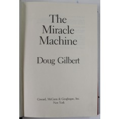 THE MIRACLE MACHINE by DOUG GILBERT , 1980