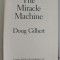 THE MIRACLE MACHINE by DOUG GILBERT , 1980