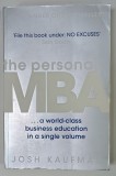 THE PERSONAL MBA ...A WORD - CLASS BUSINESS EDUCATION IN A SINGLE VOLUME by JOSH KAUFMAN , 2011, PREZINTA URME DE UZURA