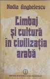 LIMBAJ SI CULTURA IN CIVILIZATIA ARABA-NADIA ANGHELESCU