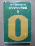 MICA ENCICLOPEDIE ONOMASTICA-CHRISTIAN IONESCU BUCURESTI 1975