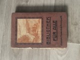 Carte veche germana 1909 - Bibliothek f&uuml;r Alle (Ilustrata, caractere gotice)