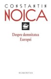 Despre demnitatea Europei Constantin Noica met1