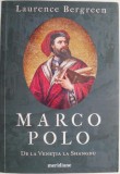 Marco Polo: De la Veneția la Shangdu - Biografie Laurence Bergreen (Carte Nouă/Anticariat)