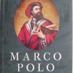 Marco Polo. De la Venetia la Shangdu – Laurence Bergreen