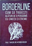 BORDERLINE. CUM SA TRAIESTI ALATURI DE O PERSOANA CU EMOTII EXTREME-PAUL T. MASON, RANDI KREGER-258284