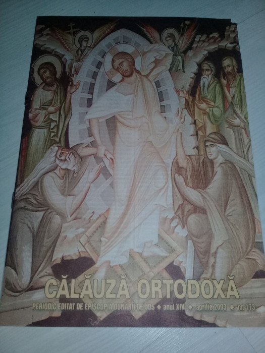 CALAUZA ORTODOXA,Periodic ed.de Episcopia Dunarii de jos aprilie 2003,nr.173