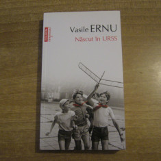 Vasile Ernu - Nascut in URSS (editia a V-a)