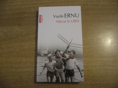 Vasile Ernu - Nascut in URSS (editia a V-a) foto