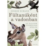 F&uuml;ltan&uacute;k&eacute;nt a vadonban - Az &aacute;llatok titokzatos nyelve - George Bumann