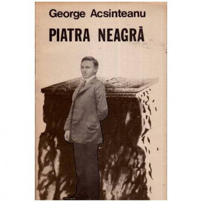 George Acsinteanu - Piatra neagra - 112390 foto