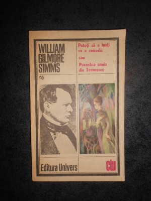 WILLIAM GILMORE SIMMS - PUTETI SA O LUATI CA O COMEDIE foto
