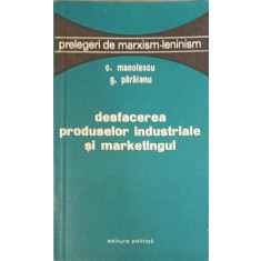 DESFACEREA PRODUSELOR INDUSTRIALE SI MARKETINGUL-C. MANOLESCU, G. PARAIANU