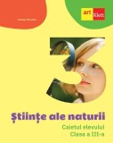 Stiinte ale naturii - Clasa 3 - Caietul elevului - ART KLETT
