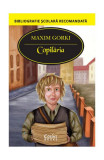 Copilăria - Paperback - Maxim Gorki - Corint