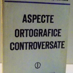 ASPECTE ORTOGRAFICE CONTROVERSATE de DORIN URITESCU , RODICA UTA URITESCU , 1986