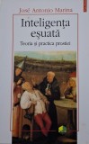 Inteligenta esuata. Teoria si practica prostiei &ndash; Jose Antonio Marina (putin uzata)
