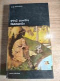 Evul Mediu fantastic - Jurgis Baltrusaitis (Editura Meridiane, 1975; Colectia Biblioteca de arta, nr. 143)