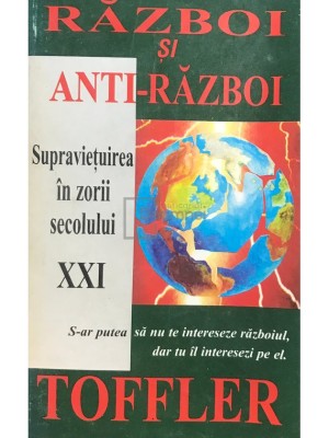 Alvin Toffler - Razboi si anti-razboi (Editia: 1995) foto