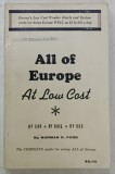 ALL OF EUROPE , AT LOW COST , BY CAR , BY RAIL , BY BUS by NORMAN D. FORD , THE COMPLETE GUIDE , 1964 , PREZINTA URME DE UZURA