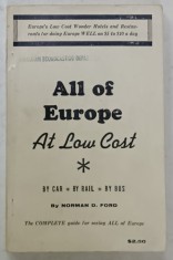 ALL OF EUROPE , AT LOW COST , BY CAR , BY RAIL , BY BUS by NORMAN D. FORD , THE COMPLETE GUIDE , 1964 , PREZINTA URME DE UZURA