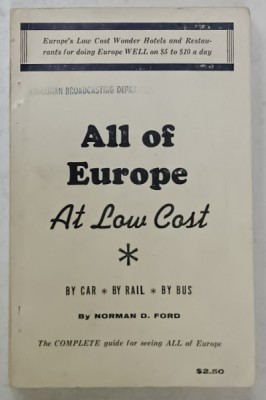ALL OF EUROPE , AT LOW COST , BY CAR , BY RAIL , BY BUS by NORMAN D. FORD , THE COMPLETE GUIDE , 1964 , PREZINTA URME DE UZURA foto