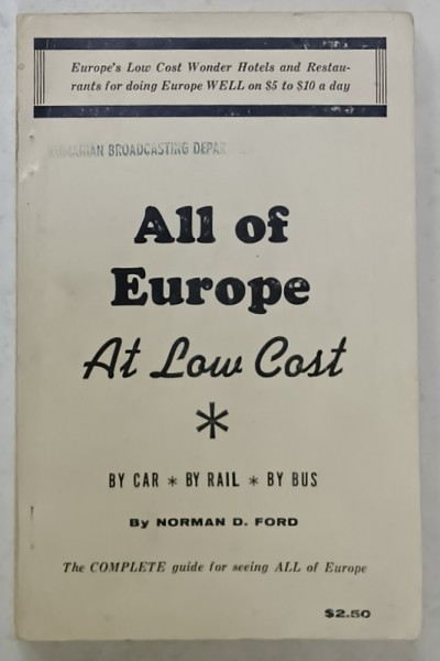 ALL OF EUROPE , AT LOW COST , BY CAR , BY RAIL , BY BUS by NORMAN D. FORD , THE COMPLETE GUIDE , 1964 , PREZINTA URME DE UZURA