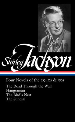 Shirley Jackson: Four Novels of the 1940s &amp;amp; 50s (Loa #336): The Road Through the Wall / Hangsaman / The Bird&amp;#039;s Nest / The Sundial foto